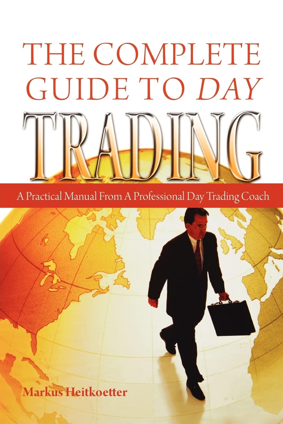 The Complete Guide to Day Trading: A Practical Manual From a Professional Day Trading Coach,Used