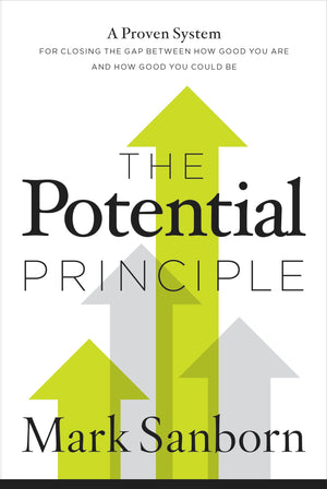 The Potential Principle: A Proven System for Closing the Gap Between How Good You Are and How Good You Could Be,Used