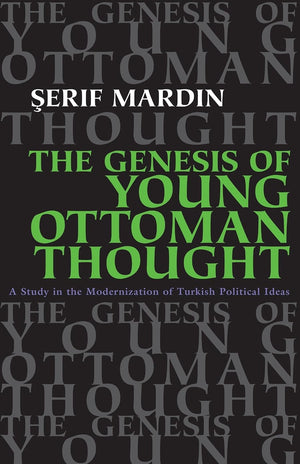 The Genesis Of Young Ottoman Thought: A Study In The Modernization Of Turkish Political Ideas (Modern Intellectual And Political,New