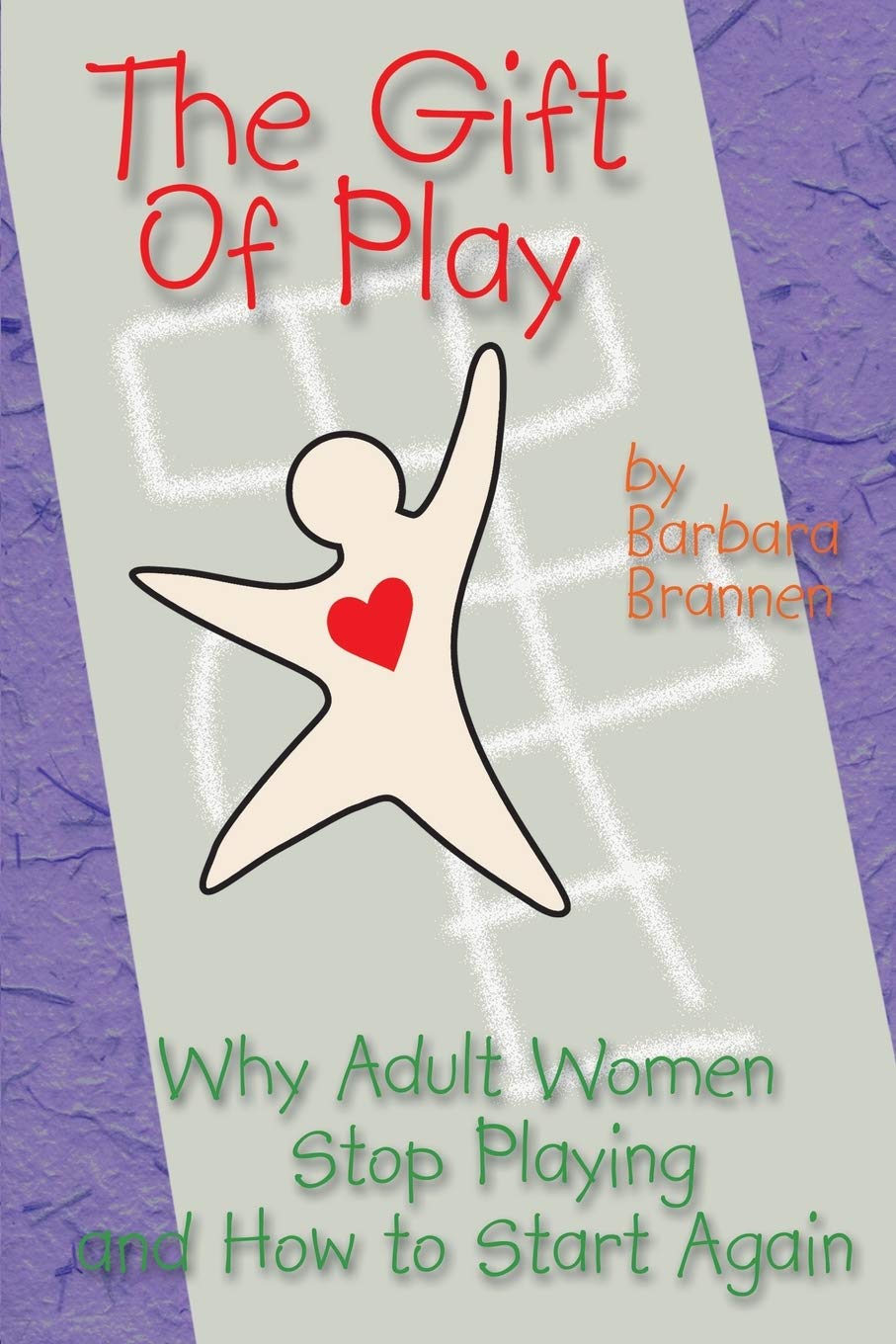 The Gift Of Play: Why Adult Women Stop Playing And How To Start Again.,Used
