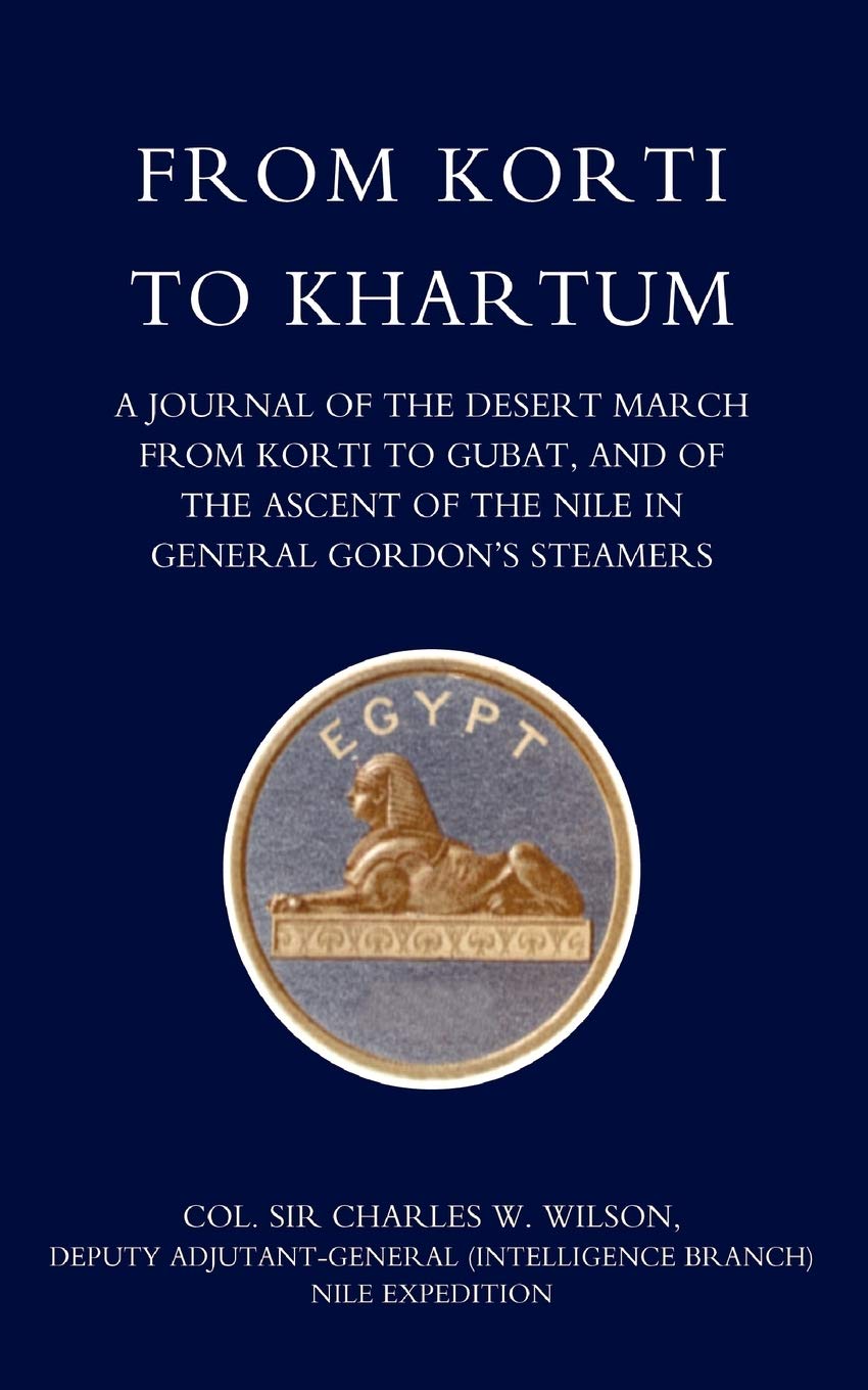 From Korti To Khartum (1885 Nile Expedition): From Korti To Khartum (1885 Nile Expedition),Used