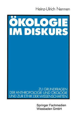Kologie Im Diskurs: Zu Grundfragen Der Anthropologie Und Kologie Und Zur Ethik Der Wissenschaften (German Edition),Used