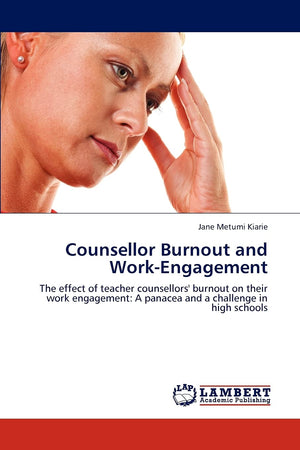 Counsellor Burnout and WorkEngagement: The effect of teacher counsellors' burnout on their work engagement: A panacea and a cha,Used