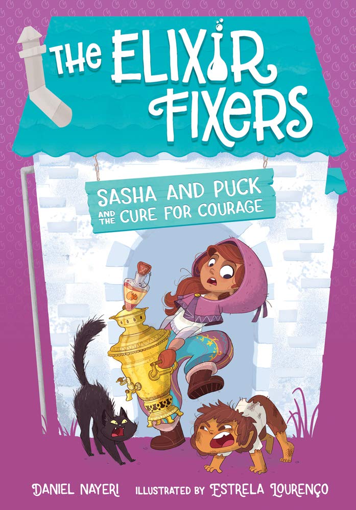 Sasha And Puck And The Cure For Courage (Volume 3) (The Elixir Fixers),Used