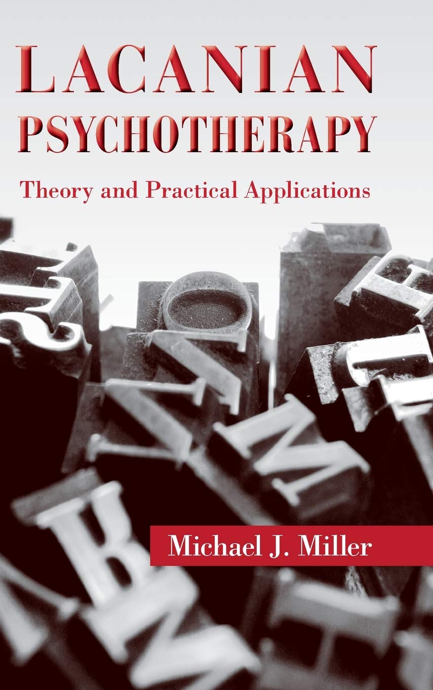 Lacanian Psychotherapy: Theory And Practical Applications