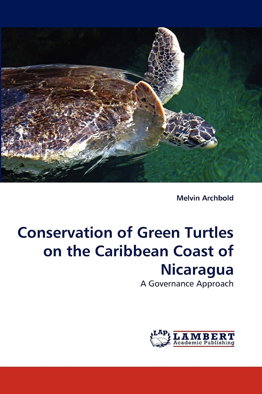 Conservation of Green Turtles on the Caribbean Coast of Nicaragua: A Governance Approach,Used
