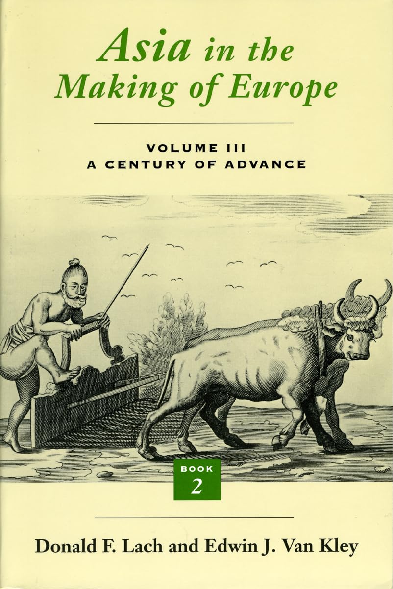 Asia in the Making of Europe, Volume III: A Century of Advance. Book 2, South Asia (Volume 3),Used