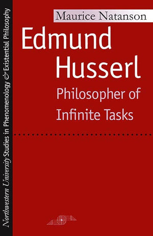 Edmund Husserl: Philosopher Of Infinite Tasks (Studies In Phenomenology And Existential Philosophy),Used