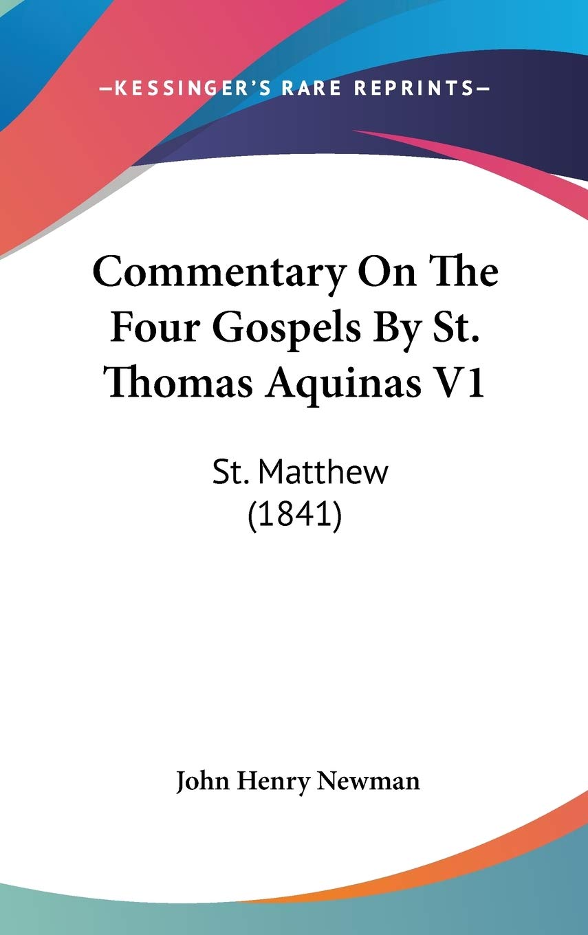 Commentary On The Four Gospels By St. Thomas Aquinas V1: St. Matthew (1841),New