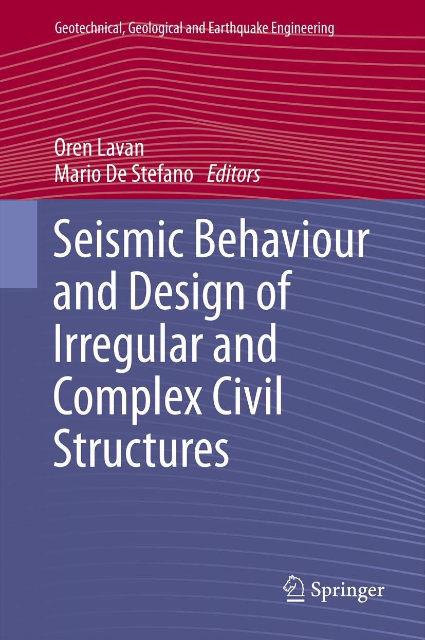 Seismic Behaviour And Design Of Irregular And Complex Civil Structures (Geotechnical, Geological And Earthquake Engineering, 24),Used