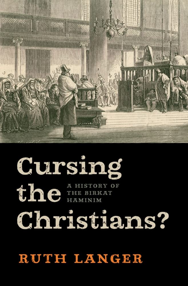 Cursing The Christians?: A History Of The Birkat Haminim