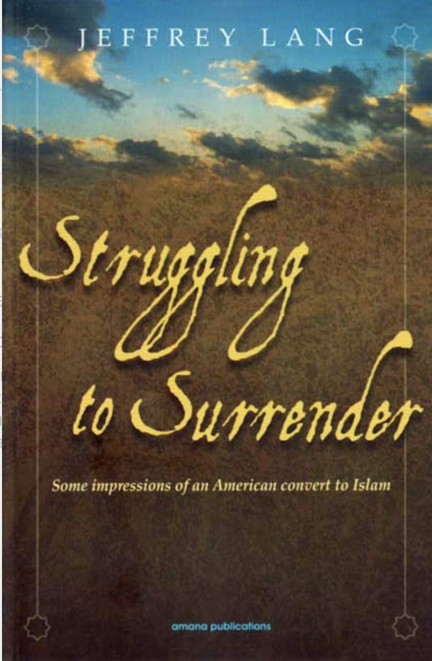 Struggling to Surrender: Some Impressions of an American Convert to Islam,Used
