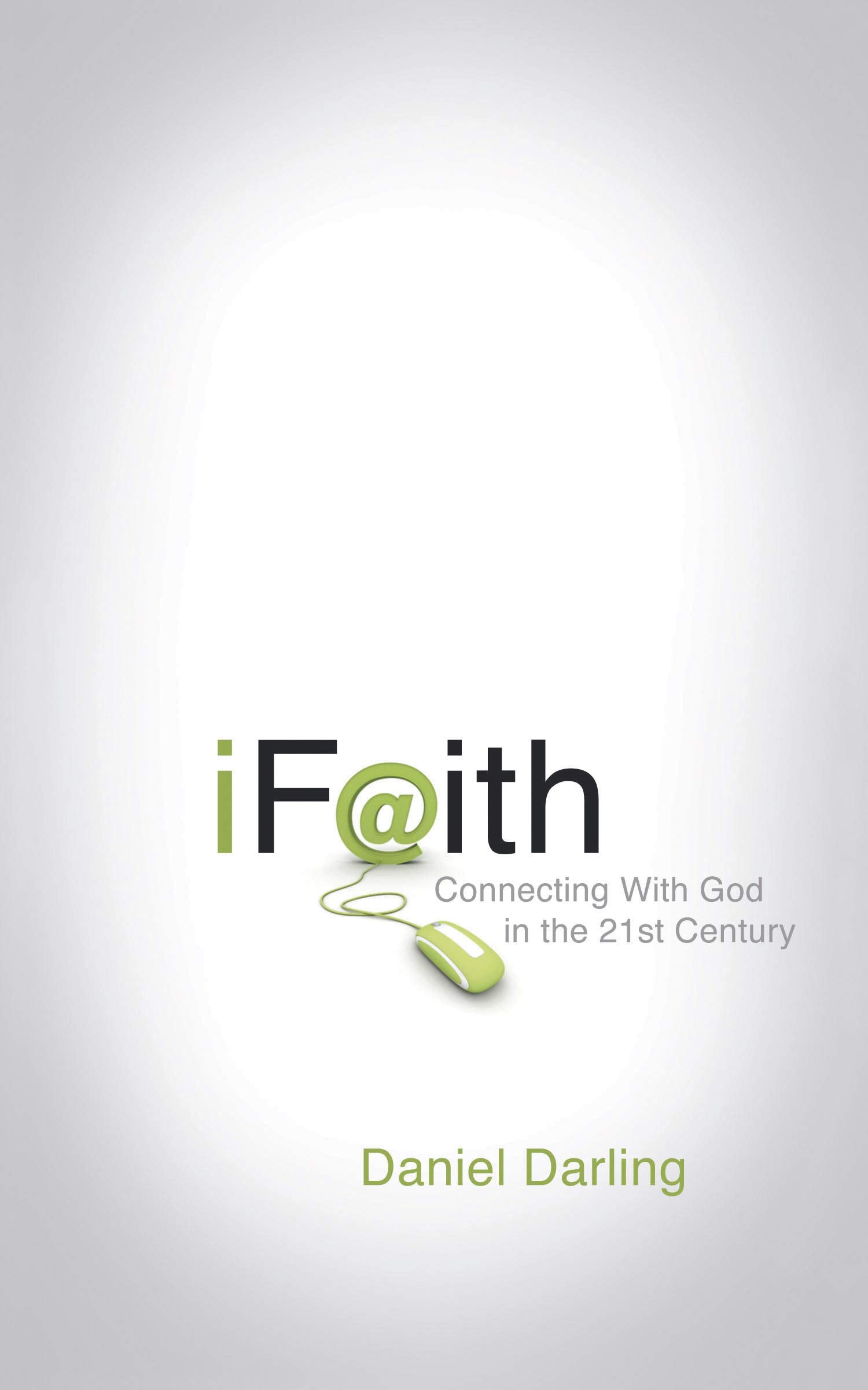 Ifaith: Connecting With God In The 21St Century,Used