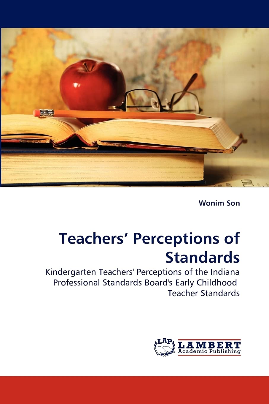 Teachers? Perceptions of Standards: Kindergarten Teachers' Perceptions of the Indiana Professional Standards Board's Early Child,Used