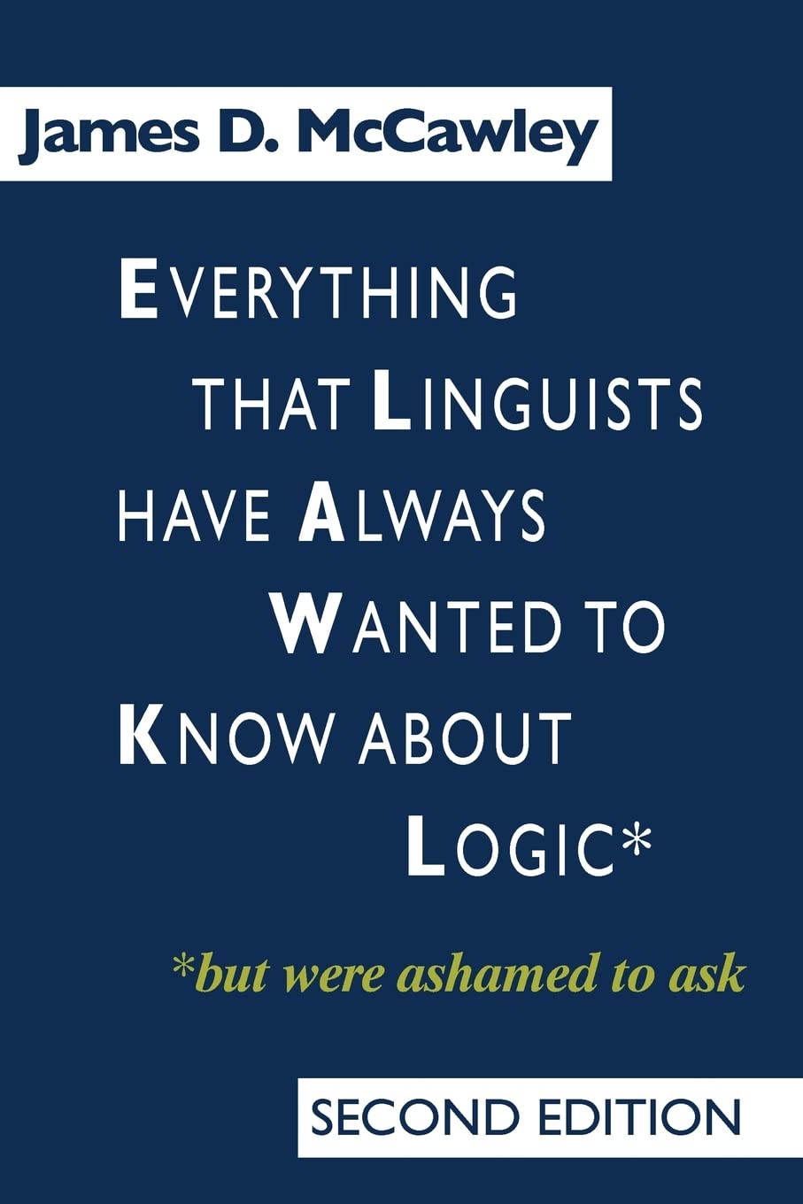 Everything that Linguists have Always Wanted to Know about Logic . . . But Were Ashamed to Ask,New