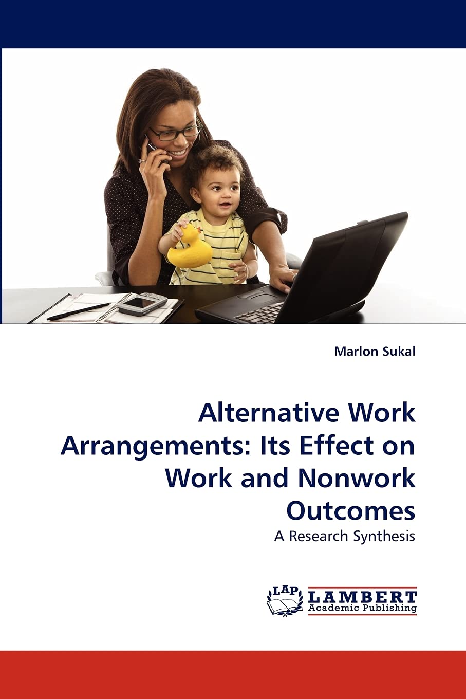 Alternative Work Arrangements: Its Effect on Work and Nonwork Outcomes: A Research Synthesis,Used