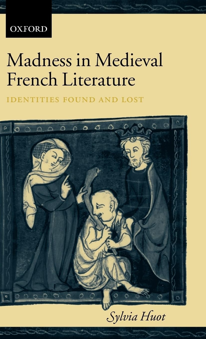 Madness in Medieval French Literature: Identities Found and Lost,Used