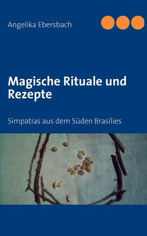 Magische Rituale und Rezepte: Simpatias aus dem Sden Brasilies (German Edition),Used