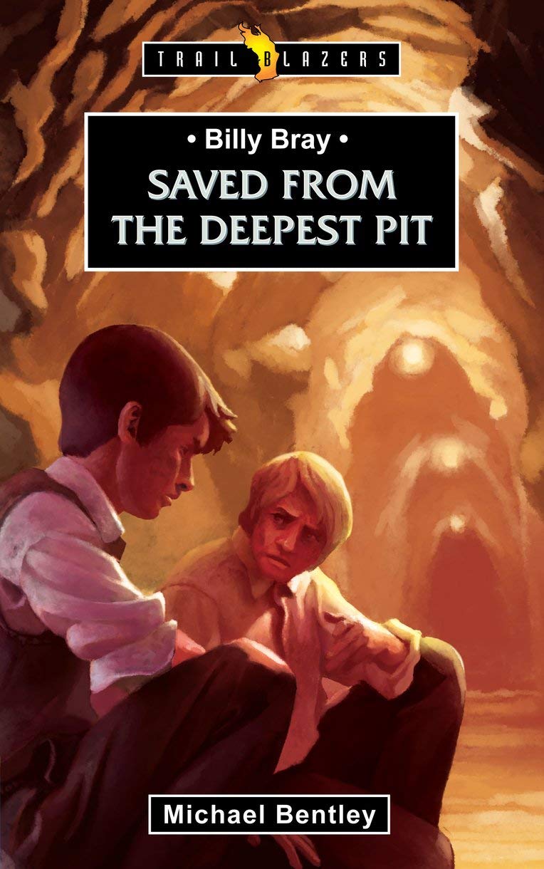 Billy Bray: Saved From the Deepest Pit (Trail Blazers),Used