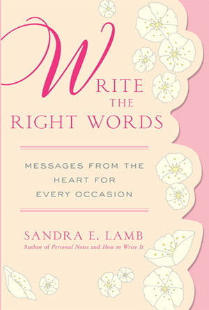 Write the Right Words: Messages from the Heart for Every Occasion,Used