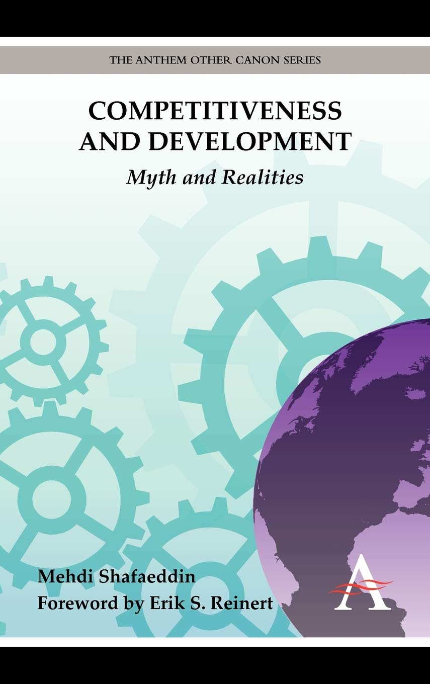 Competitiveness and Development: Myth and Realities (Anthem Other Canon Economics),Used