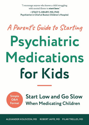PARENTS GT STARTING PSYCHIATRIC MEDICATI