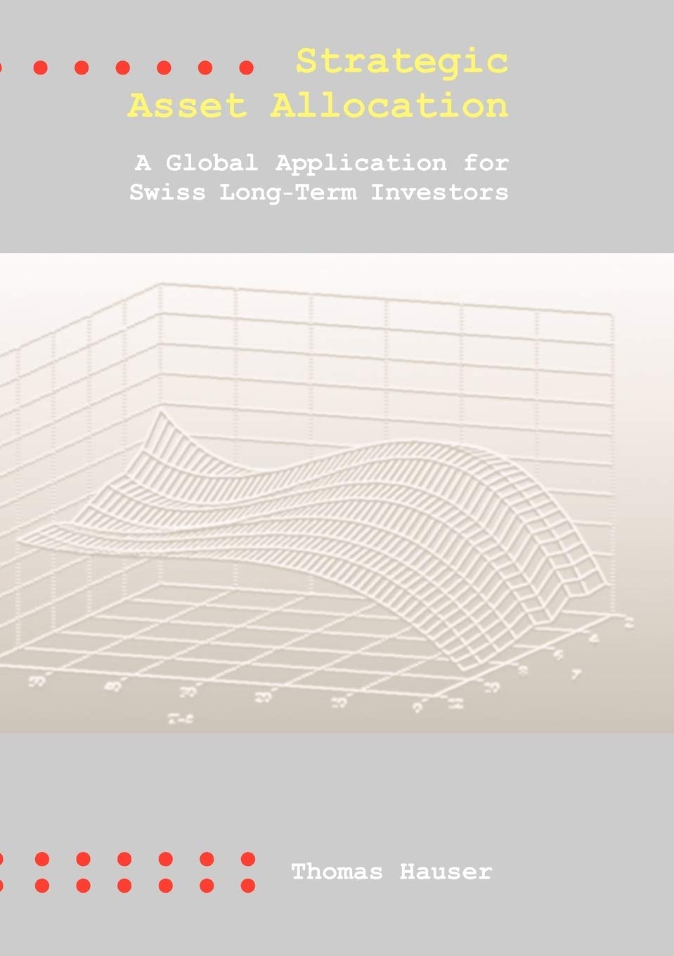Strategic Asset Allocation: A Global Application for Swiss LongTerm Investors (German Edition),Used