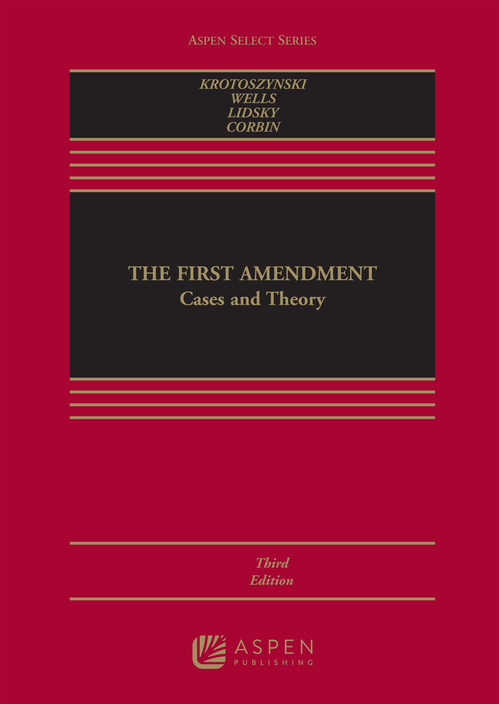 The First Amendment: Cases And Theory (Aspen Select)