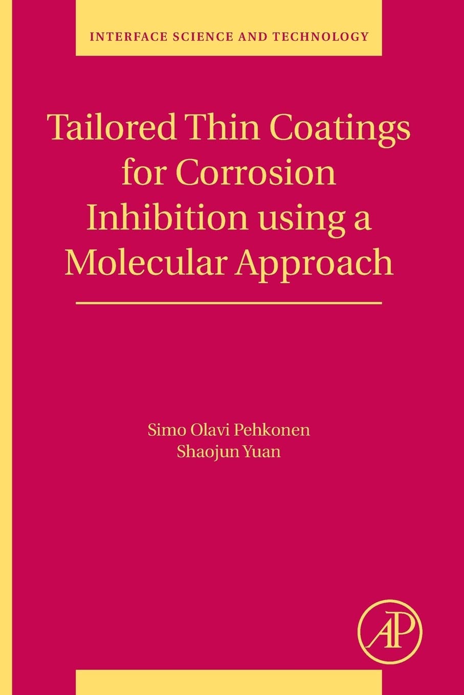 Tailored Thin Coatings for Corrosion Inhibition Using a Molecular Approach (Volume 23) (Interface Science and Technology, Volume,Used
