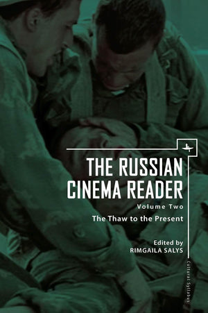 The Russian Cinema Reader: Volume II, The Thaw to the Present (Cultural Syllabus),New