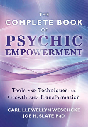 The Complete Book of Psychic Empowerment: Tools & Techniques for Growth & Empowerment (Carl Llewellyn Weschcke's Psychic Empower,Used