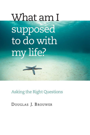 What Am I Supposed to Do with My Life?: Asking the Right Questions,Used