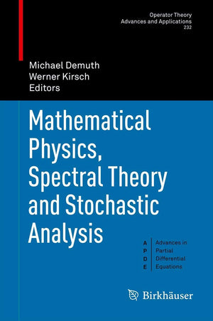 Mathematical Physics, Spectral Theory And Stochastic Analysis (Operator Theory: Advances And Applications, 232),Used