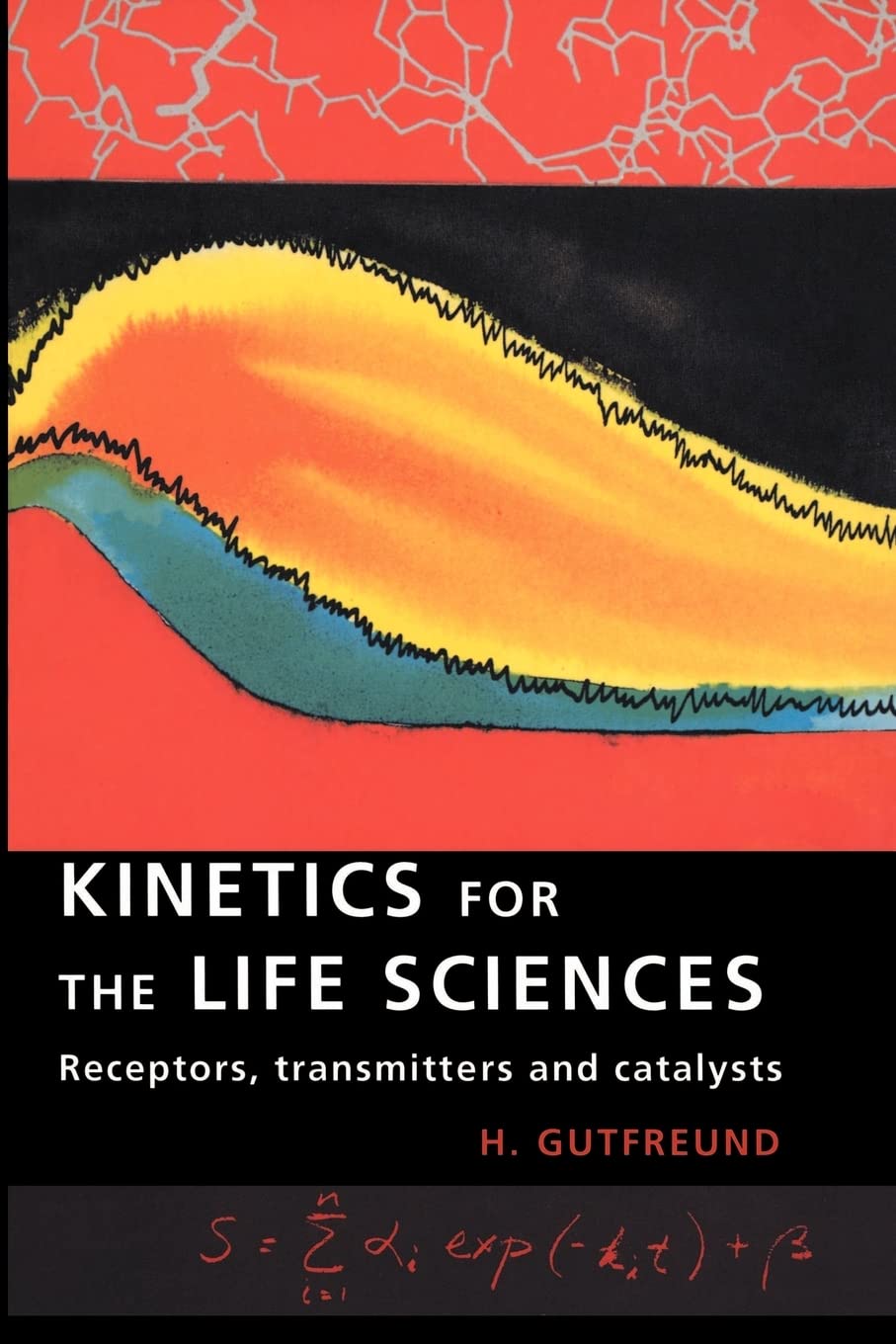 Kinetics for the Life Sciences: Receptors, Transmitters and Catalysts,Used