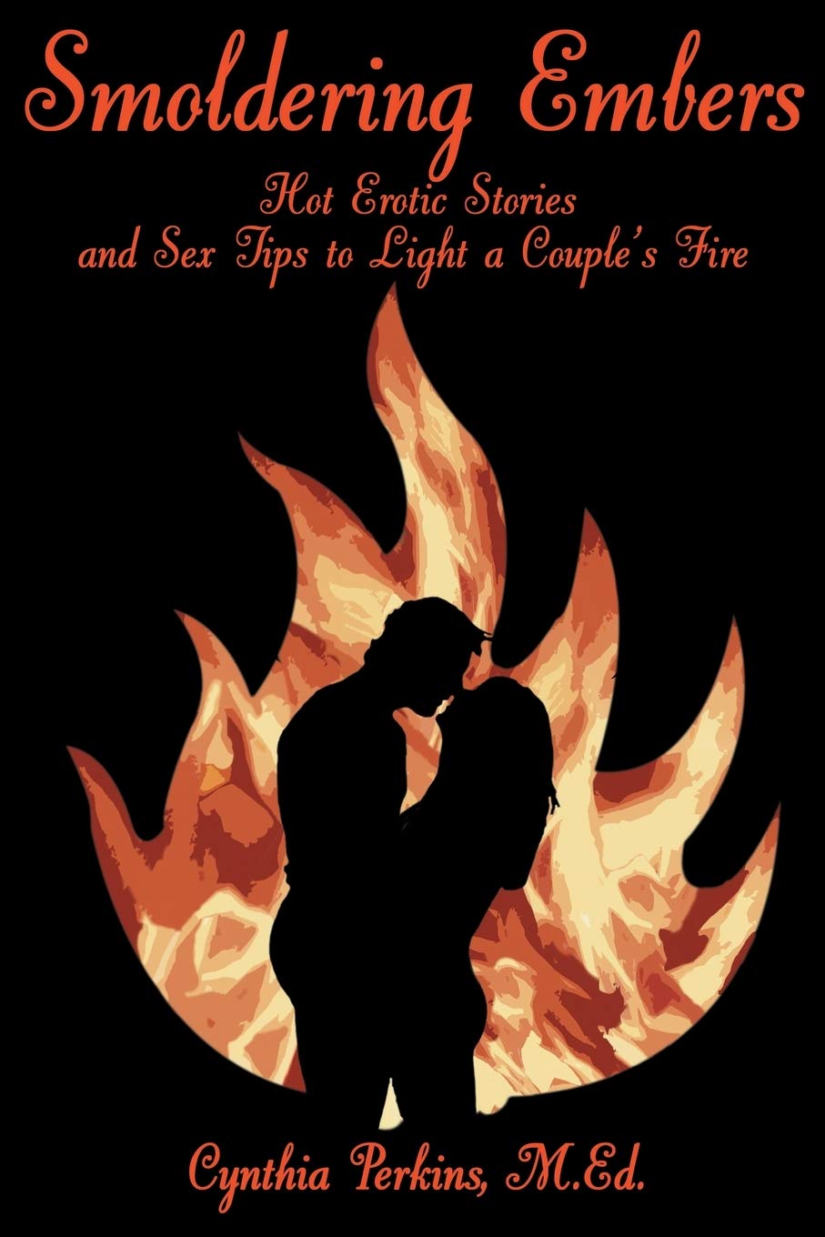 Smoldering Embers: Hot Erotic Stories And Sex Tips To Light A Couple'S Fire
