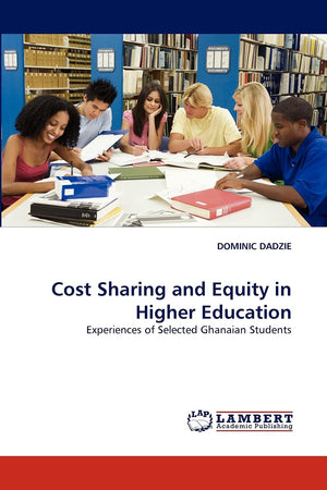 Cost Sharing and Equity in Higher Education: Experiences of Selected Ghanaian Students,Used