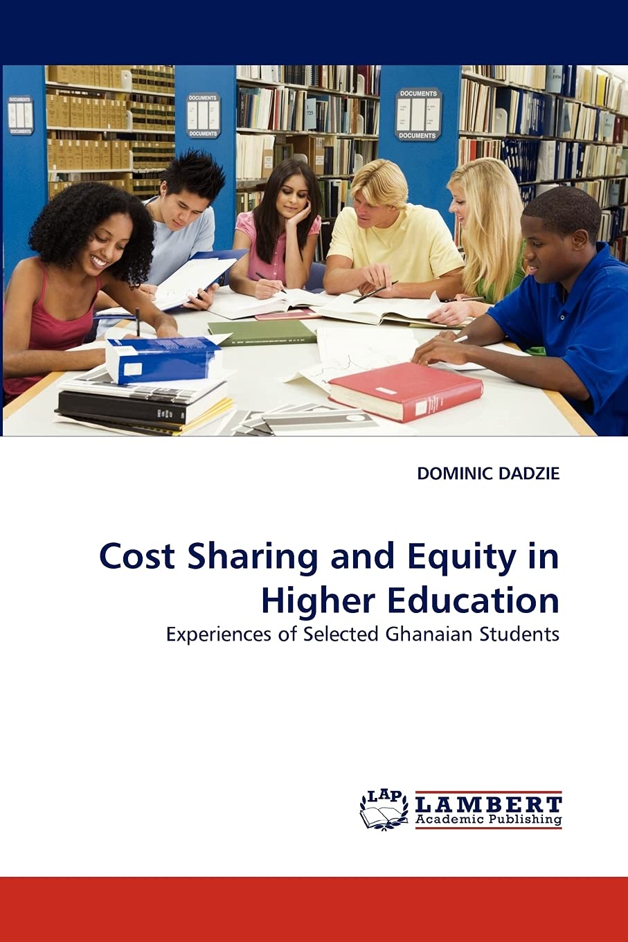 Cost Sharing and Equity in Higher Education: Experiences of Selected Ghanaian Students,Used