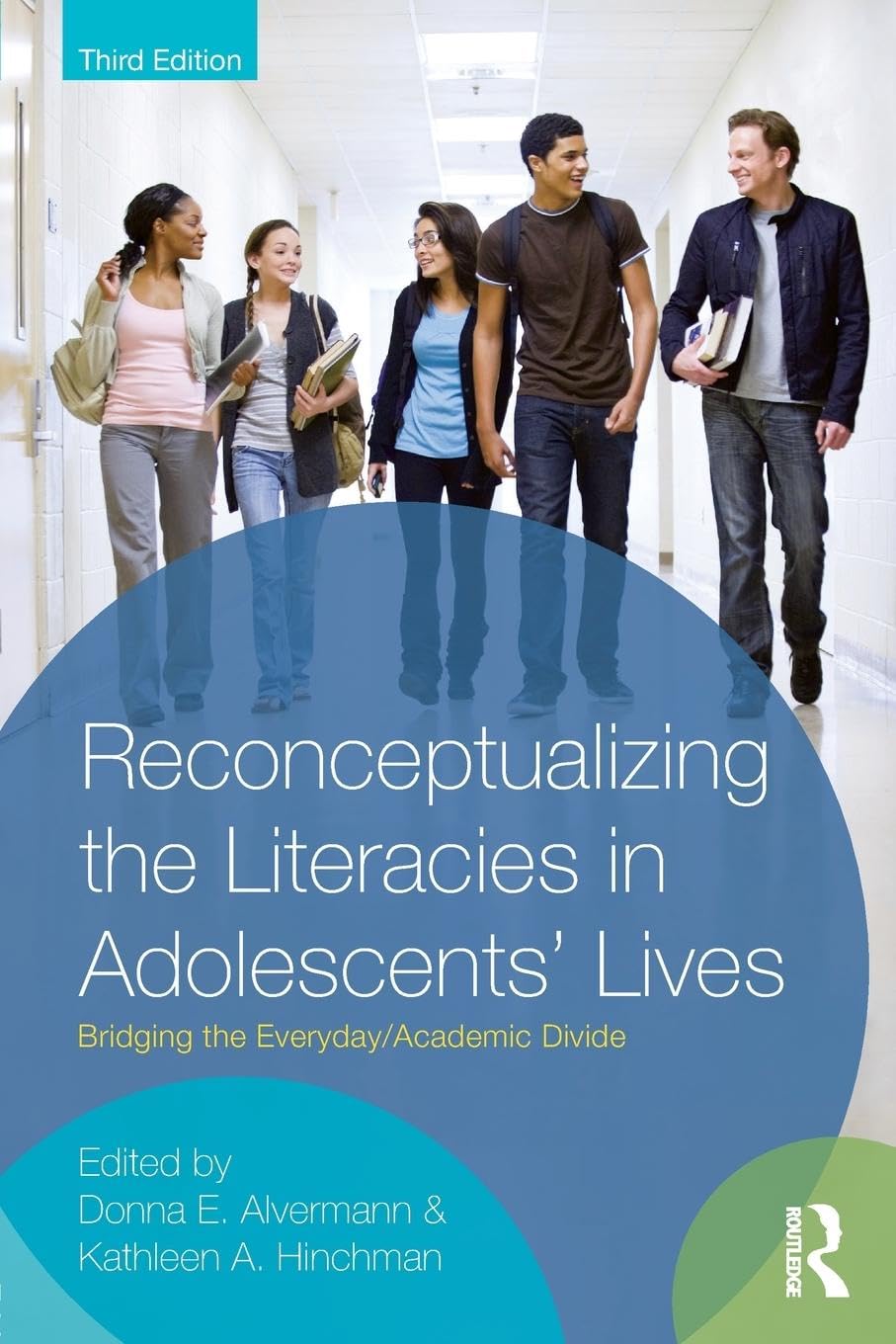 Reconceptualizing The Literacies In Adolescents' Lives,New