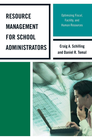 Resource Management for School Administrators: Optimizing Fiscal, Facility, and Human Resources (The Concordia University Leader,Used