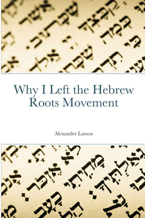 Why I Left the Hebrew Roots Movement,Used