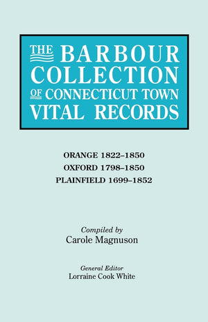 The Barbour Collection of Connecticut Town Vital Records [Vol. 33] Orange,Used