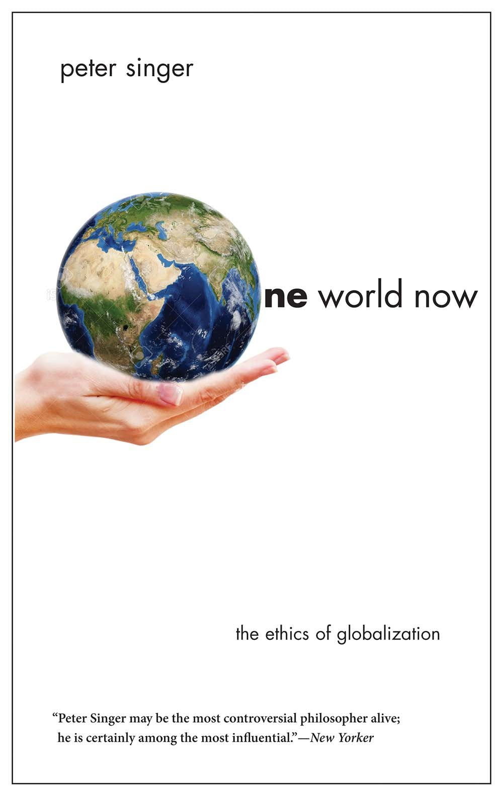 One World Now: The Ethics of Globalization,Used
