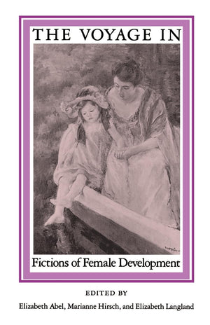 The Voyage In: Fictions of Female Development,New