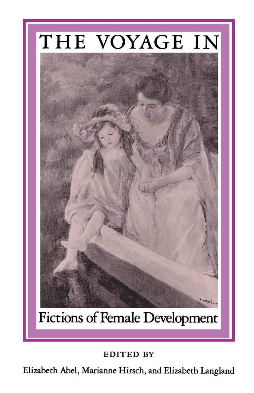 The Voyage In: Fictions of Female Development,Used