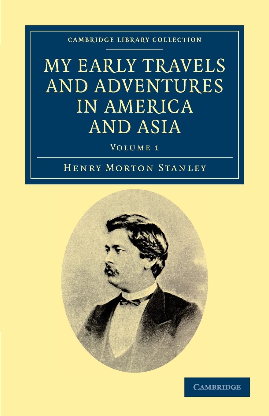 My Early Travels and Adventures in America and Asia (Cambridge Library Collection  Travel and Exploration in Asia),Used