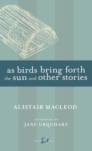 As Birds Bring Forth the Sun and Other Stories (New Canadian Library),Used
