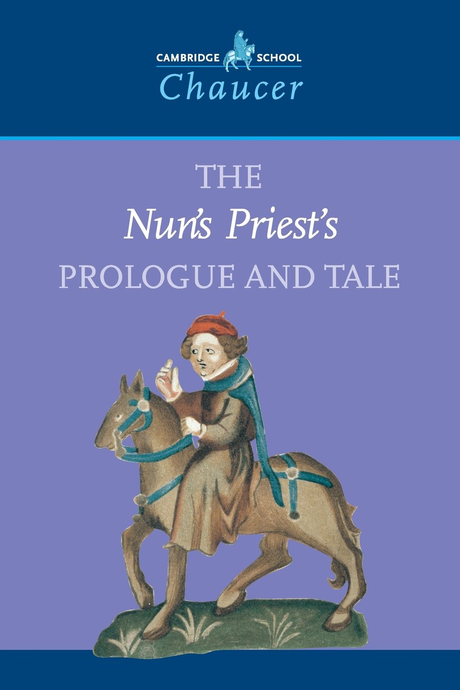 The Nuns Priests Prologue and Tale (Cambridge School Chaucer)