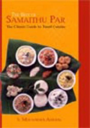 The Best of Samaithu Paar: The Classic Guide to Tamil Cuisine,Used