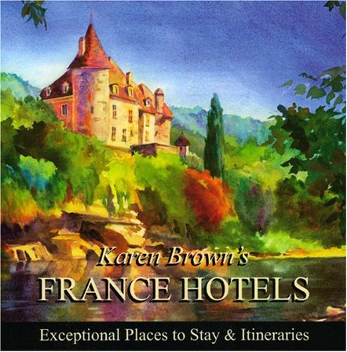 Karen Brown's France Hotels 2010: Exceptional Places to Stay & Itineraries (Karen Brown's Guides),Used