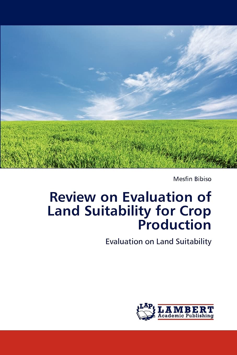 Review on Evaluation of Land Suitability for Crop Production: Evaluation on Land Suitability,Used